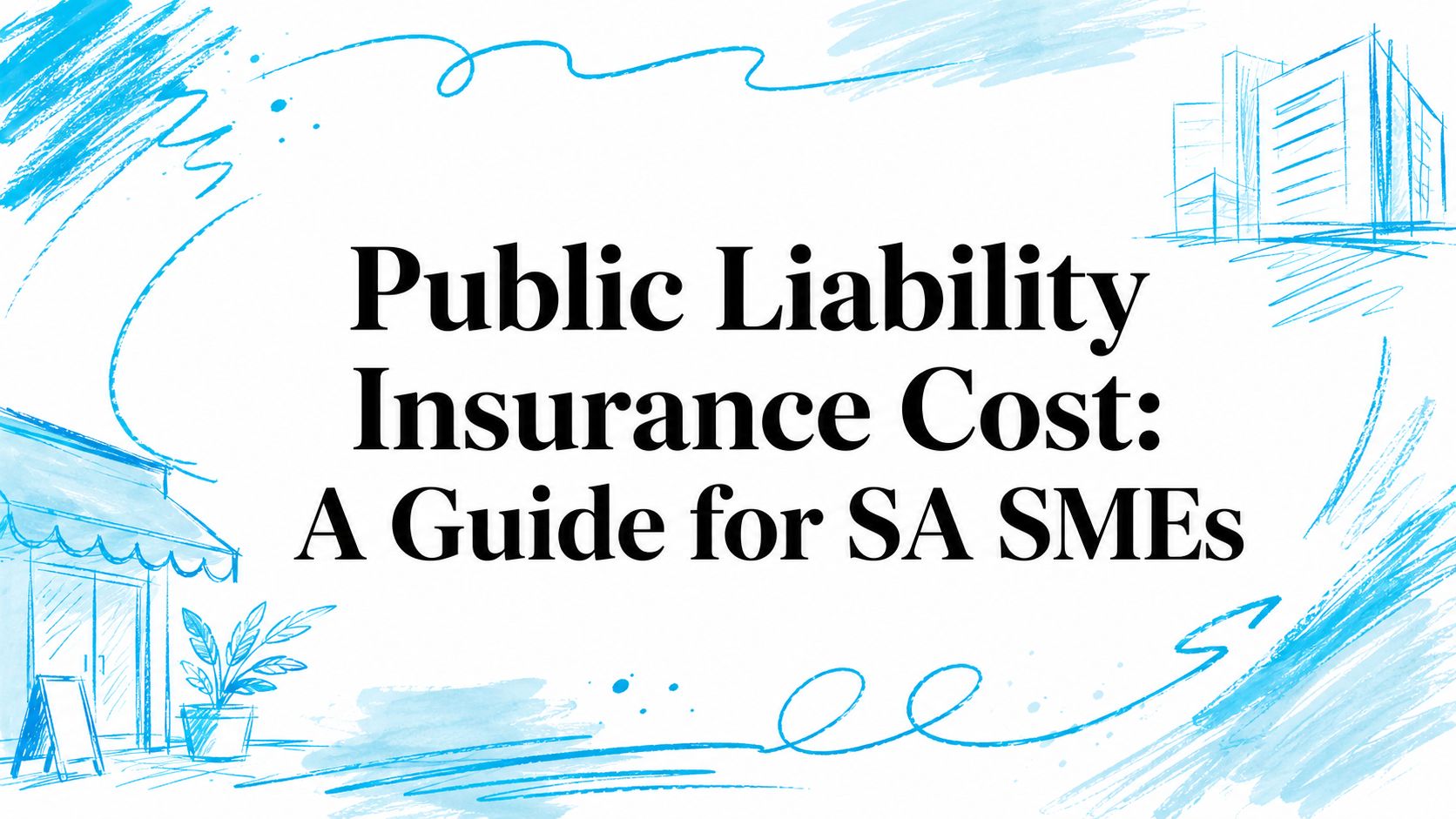 Featured image for “Public Liability Insurance Cost: A Guide for SA SMEs”